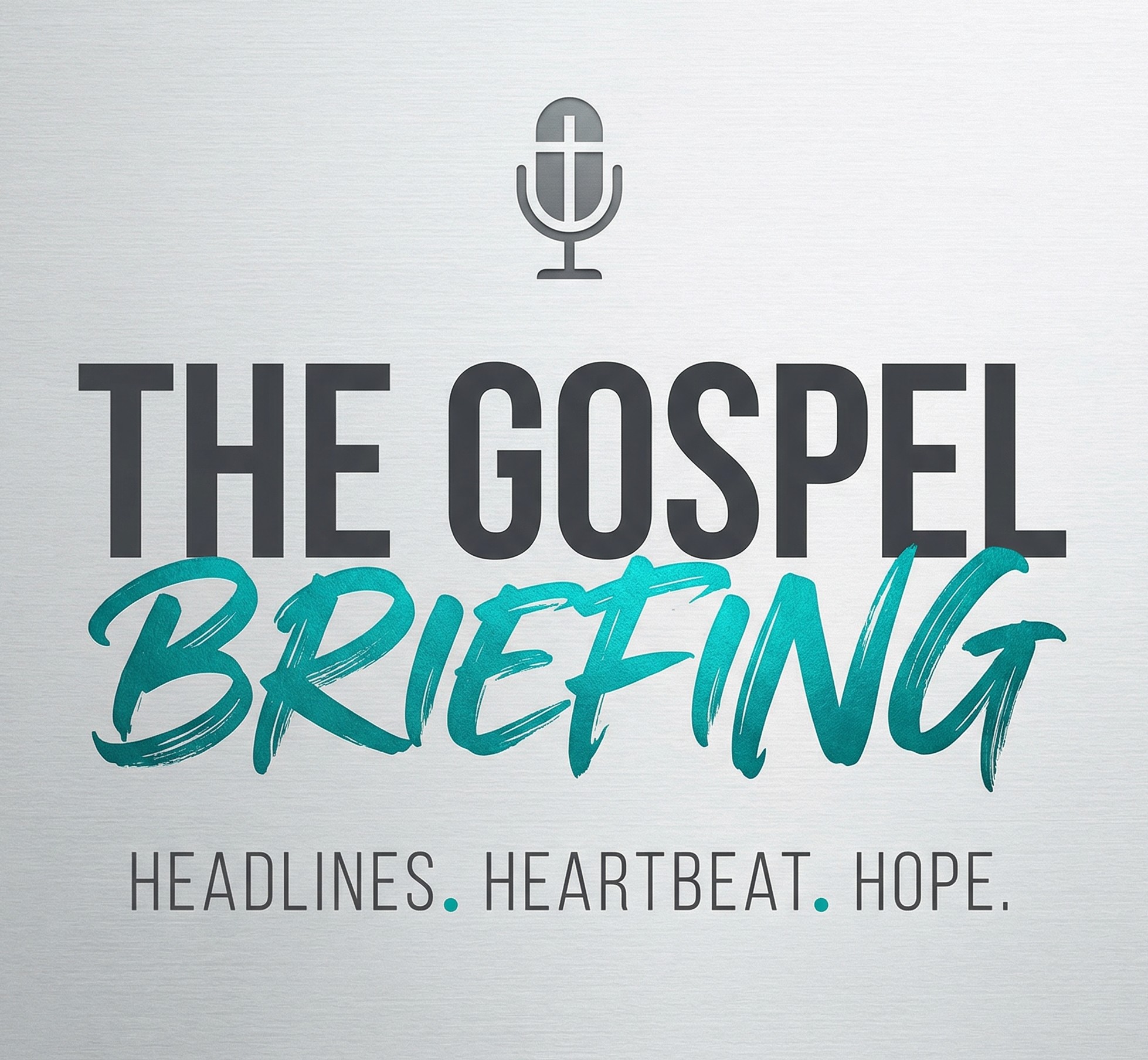 The Gospel Briefing podcast cover art — microphone with cross, Headlines Heartbeat Hope